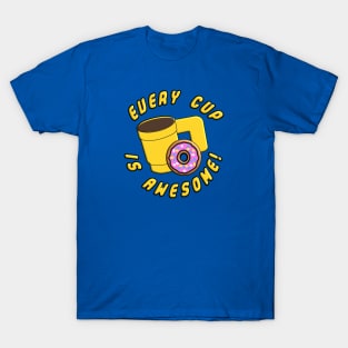 Every Cup is Awesome! T-Shirt